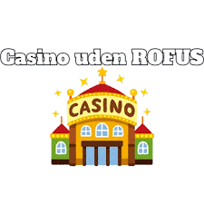Gratis Casino uden ROFUS Spil - En Guide til Udenlandske Kasinoer Gratis Casino uden ROFUS Spil - En Guide til Udenlandske Kasinoer